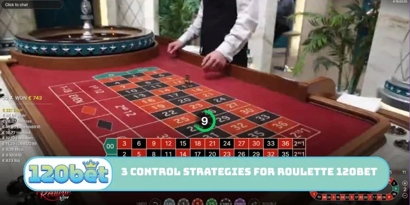 3 control strategies for Roulette 120bet