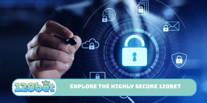 Explore the highly secure 120Bet digital ecosystem today