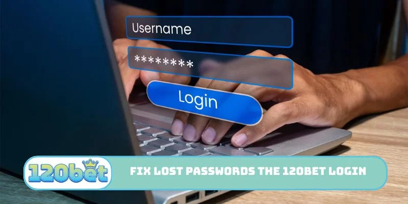 Fix lost passwords fast on the 120bet Login page