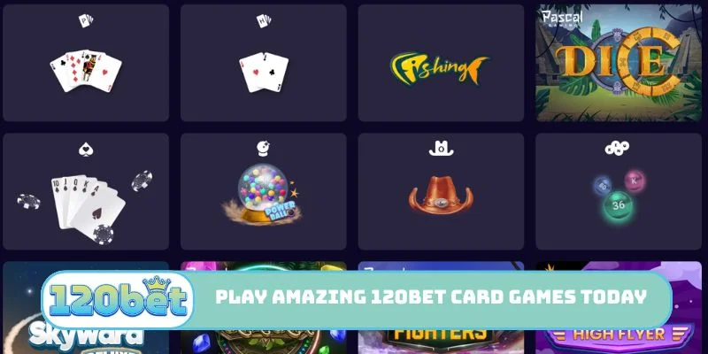 Play amazing 120bet Card Games today.
