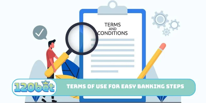 Read the Terms of Use for easy banking steps