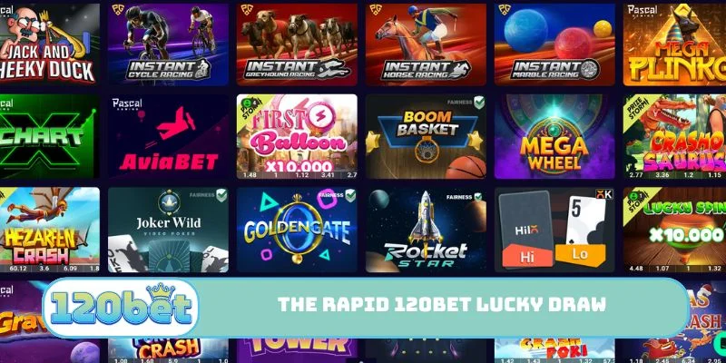 Enjoy the rapid 120bet Lucky Draw games today.