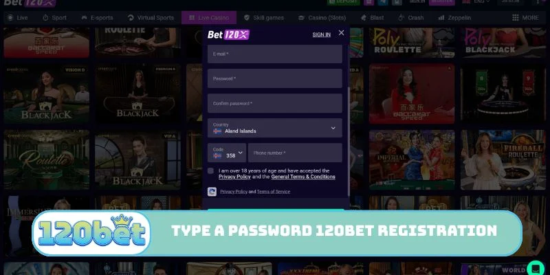Type a strong password during 120bet Registration