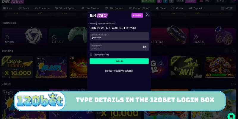 Type your details safely in the 120bet Login box